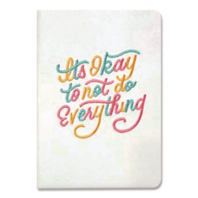 Vegan-Suede Layflat Hardbound Journal, It's OK to Not Do Everything, Medium/College Rule, White Cover, (144) 8 x 5.5 Sheets